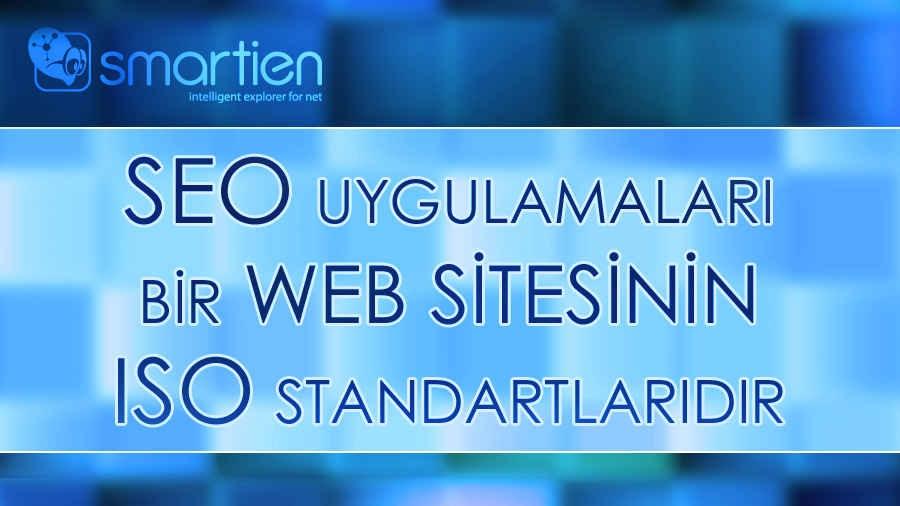 SEO, Web Sitesinin ISO Standartlarıdır
